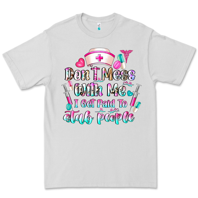 Don't Mess With Me I Get Paid To Stab People Premium Tee by CowhideDigitalArt | Teevron