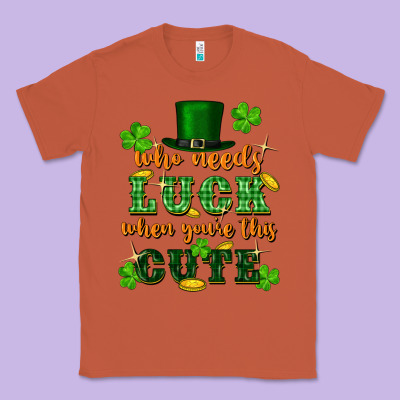 Who Needs Luck When Youre This Cute St Patricks Classic Tee Designed By Fadigitalartstudio