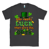 Smoke who needs luck when youre this cute st patricks Classic Tee - FaDigitalArtStudio