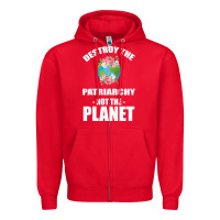 Destroy The Patriarchy Not The Planet Zipper Hoodie | Teevron