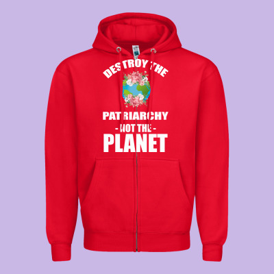 Destroy The Patriarchy Not The Planet Zipper Hoodie Designed By Bettercallsaul