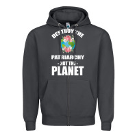 Smoke Destroy the patriarchy not the planet Zipper Hoodie - Bettercallsaul