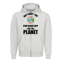 Dove Grey Destroy the patriarchy not the planet Zipper Hoodie - Bettercallsaul