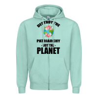 Seafoam Destroy the patriarchy not the planet Zipper Hoodie - Bettercallsaul