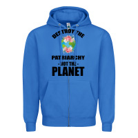True Royal Destroy the patriarchy not the planet Zipper Hoodie - Bettercallsaul