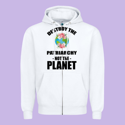Destroy The Patriarchy Not The Planet Zipper Hoodie Designed By Bettercallsaul