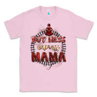 Bubblegum Pink Hot mess express mama Mother's Day Classic Tee - FaDigitalArtStudio