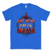 True Royal Hot mess express mama Mother's Day Classic Tee - FaDigitalArtStudio