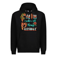 Black faith makes all things possible Premium Hoodie - BarkalooDesign
