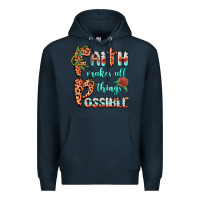 Navy faith makes all things possible Premium Hoodie - BarkalooDesign