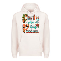 Pale Pink faith makes all things possible Premium Hoodie - BarkalooDesign