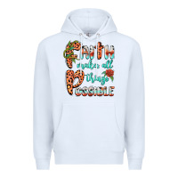 White faith makes all things possible Premium Hoodie - BarkalooDesign