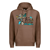 Chestnut let me tell you about my jesus Premium Hoodie - BarkalooDesign