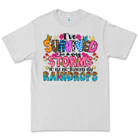Dove Grey ive survived too many storms to be thered by raind Premium Tee - CowhideDigitalArt