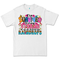 Ive Survived Too Many Storms To Be Thered By Raind Premium Tee | Teevron