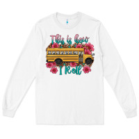White this is how i roll school bus Long Sleeve Tee - Artiststas