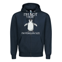I'm Not Short I'm Penguin Size Zipper Hoodie | Teevron