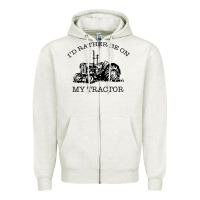 Oatmeal Heather I D Rather Be On My Tractor Zipper Hoodie - Bettercallsaul