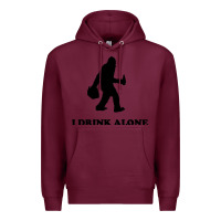 Burgundy bigfoot sasquatch i drink alone Premium Hoodie - artisFamous