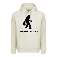 Oatmeal Heather bigfoot sasquatch i drink alone Premium Hoodie - artisFamous