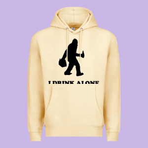 Bigfoot Sasquatch I Drink Alone Premium Hoodie Designed By Artisfamous