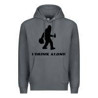 Rock bigfoot sasquatch i drink alone Premium Hoodie - artisFamous