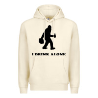 Sandshell bigfoot sasquatch i drink alone Premium Hoodie - artisFamous