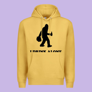 Bigfoot Sasquatch I Drink Alone Premium Hoodie Designed By Artisfamous