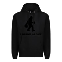 Black bigfoot sasquatch i drink alone Premium Hoodie - artisFamous