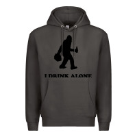Smoke bigfoot sasquatch i drink alone Premium Hoodie - artisFamous