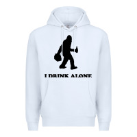 White bigfoot sasquatch i drink alone Premium Hoodie - artisFamous