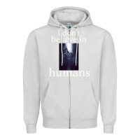 Dove Grey I don't believe i̇n humans Zipper Hoodie - Bettercallsaul
