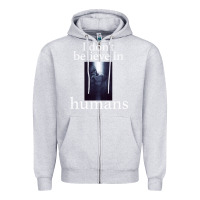 Heather Grey I don't believe i̇n humans Zipper Hoodie - Bettercallsaul