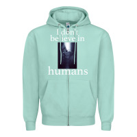 Seafoam I don't believe i̇n humans Zipper Hoodie - Bettercallsaul