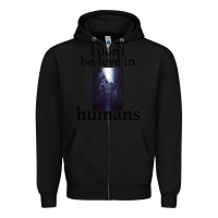 Black I don't believe i̇n humans Zipper Hoodie - Bettercallsaul