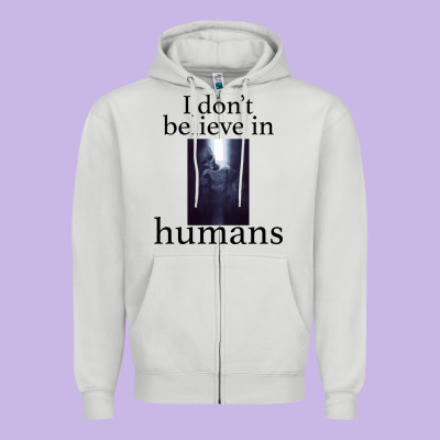 I Don't Believe İn Humans Zipper Hoodie Designed By Bettercallsaul
