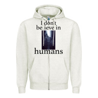 Oatmeal Heather I don't believe i̇n humans Zipper Hoodie - Bettercallsaul