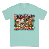 Seafoam all you need is love & coffee Classic Tee - BarkalooDesign