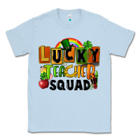 Dusty Blue lucky teacher squad St. Patricks Day Classic Tee - FaDigitalArtStudio
