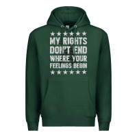 Sports Green My Rights Don't End Where Your Feelings Begin Premium Hoodie - artisFamous