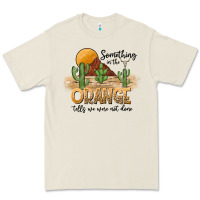 Bone Something In The Orange Tells We Were Not Done Premium Tee - CowhideDigitalArt