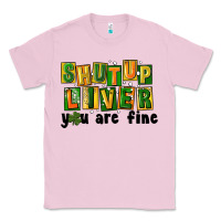 Bubblegum Pink shut up liver you are fine Classic Tee - FaDigitalArtStudio