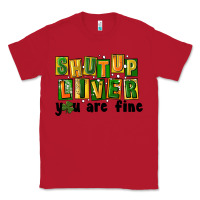 Red shut up liver you are fine Classic Tee - FaDigitalArtStudio