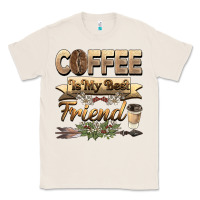 Natural coffee is my best friend Classic Tee - BarkalooDesign
