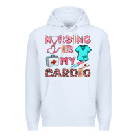 White nursing is my cardio Premium Hoodie - BarkalooDesign