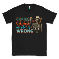 Black coffee because murder is wrong bbs Classic Tee - BundleAndBundleShop