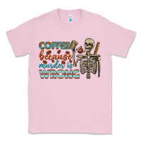 Bubblegum Pink coffee because murder is wrong bbs Classic Tee - BundleAndBundleShop