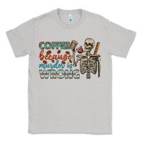 Moon Dust coffee because murder is wrong bbs Classic Tee - BundleAndBundleShop
