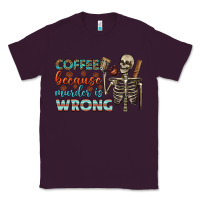 Plum coffee because murder is wrong bbs Classic Tee - BundleAndBundleShop