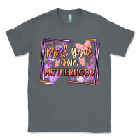 Charcoal Heather Mind your own motherhood Mother's Day Classic Tee - FaDigitalArtStudio